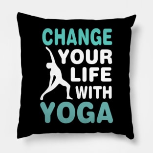 Change your life with yoga T-Shirt Pillow