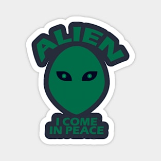 Alien - I come in peace Magnet