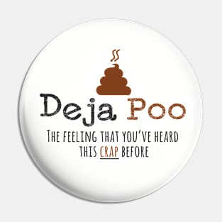 Deja Poo - black letterings Pin