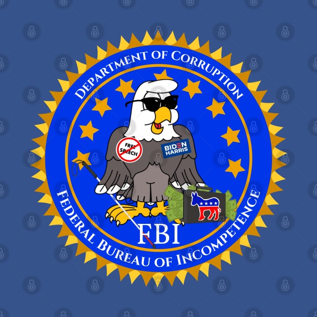 FBI - Federal Bureau of Incompetence by ILLannoyed 