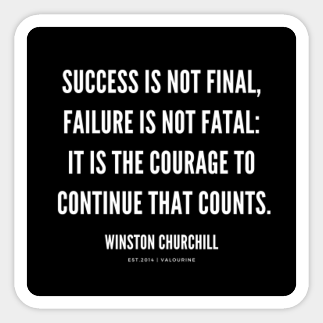 Success Is Not Final Failure Is Not Fatal Winston Churchill Quote Motivational Words Sticker Teepublic