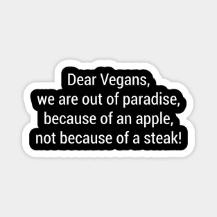 Funny Meat Lover Anti-Vegetarian Anti-Vegan Magnet