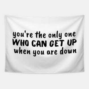 get up when you are down Tapestry