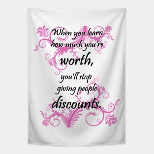 you are worth it Tapestry