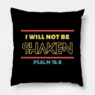 I Will Not Be Shaken | Christian Saying Pillow