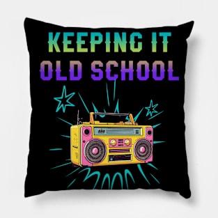 Keeping It Old School 80s 90s Music | Retro vintage audio lover Pillow