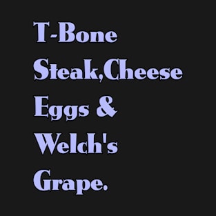 Guest Check - T-Bone Steak, Cheese Eggs, Welch's Grape T-Shirt