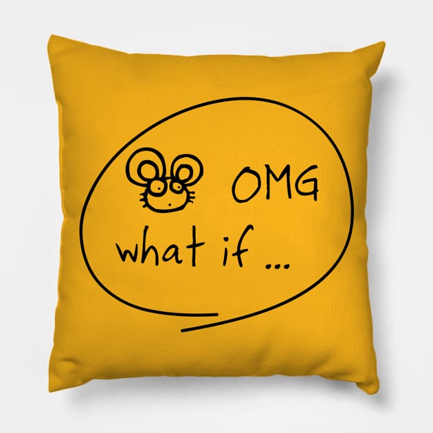 OMG What if ... Pillow by Girona