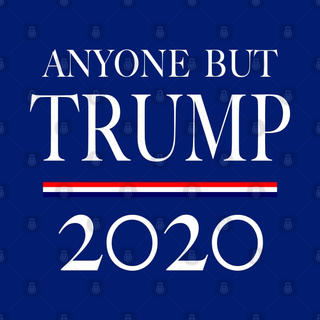 Anyone But Trump 2020 Fake Campaign Presidential Election by SugarMootz