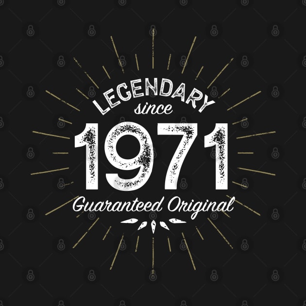 50th Birthday Gift - Legendary since 1971 - Guaranteed Original by Elsie Bee Designs