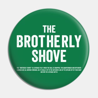 The Brotherly Shove - White Font Pin