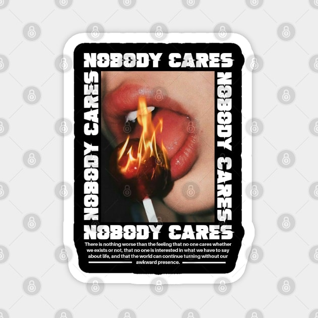 NOBODY CARES Magnet by HoulmeshitStd