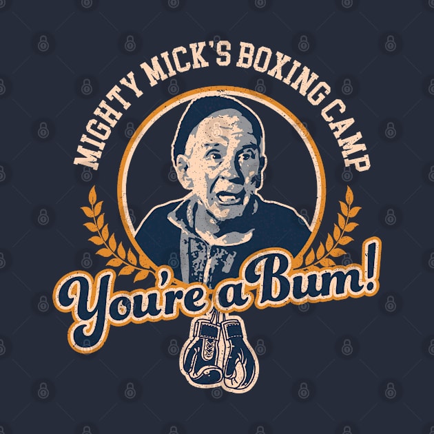 Mighty Mick You're a Bum by Alema Art