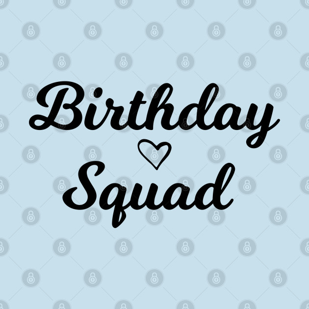 Disover Birthday Squad - Birthday Squad - T-Shirt