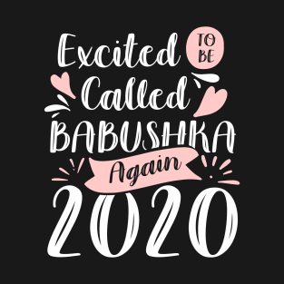 Excited To Be Called Babushka Again 2020 Floral T-Shirt