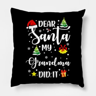 Dear Santa My Grandma Did It Funny Xmas Gifts Pillow