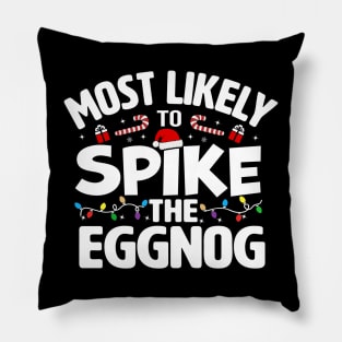 Most Likely To Spike The Eggnog Pillow