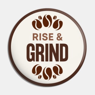 Rise and Grind Pin