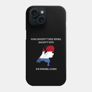 Dutch Pride, Who doesn't take risks doesn't win Phone Case