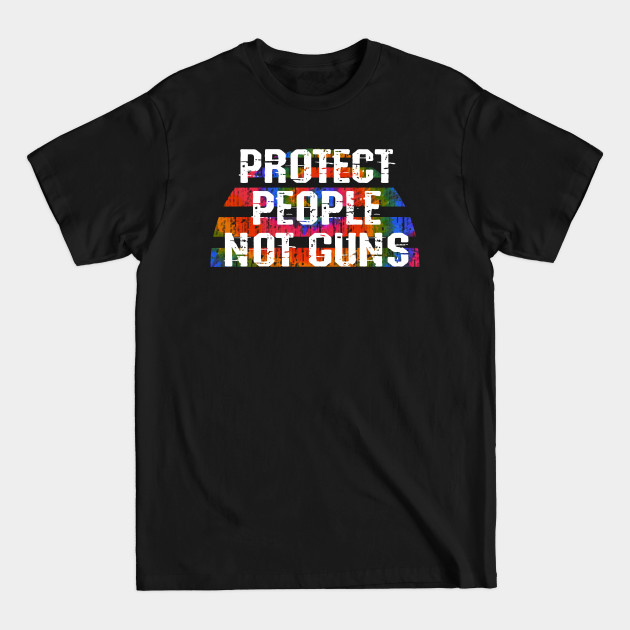 Discover Protect people, not guns. End gun violence, police terror. Disarm, defund the police. Fight police brutality. Stop systemic racism. Blm. Abuse of power. Prosecute killer cops. Tie dye graphic - Gun Violence - T-Shirt