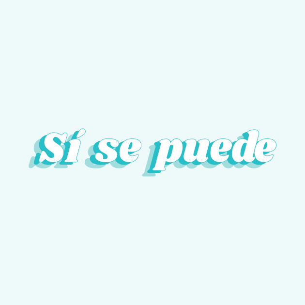 sí se puede by jlawdesigns