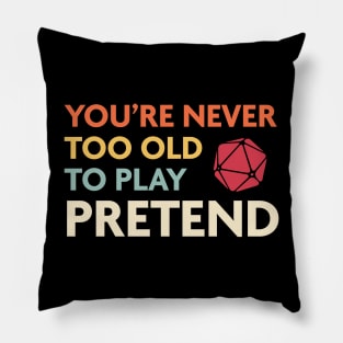 DnD Never Too Old To Play Pretend Pillow