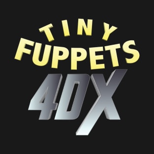 Tiny Fuppets 4DX T-Shirt