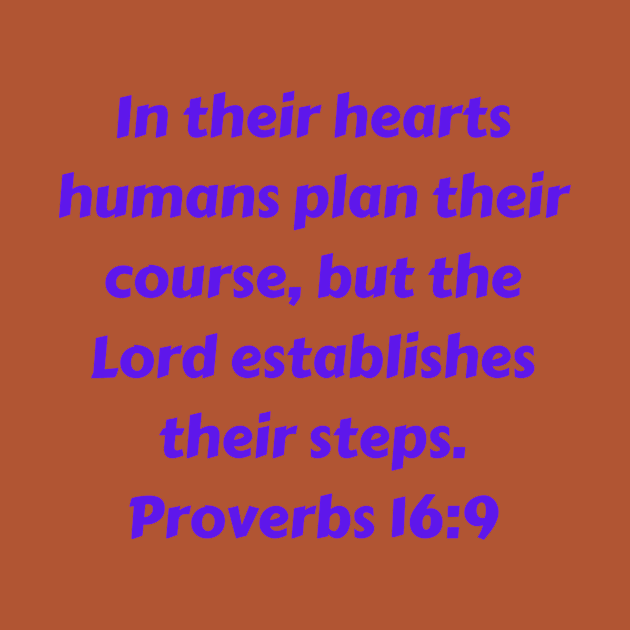 Bible Verse Proverbs 16:9 by Prayingwarrior