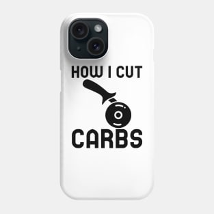 How I Cut Carbs Phone Case