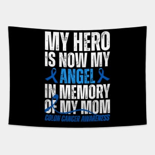 My Hero Is Now My Angel Colon Cancer Awareness Tapestry