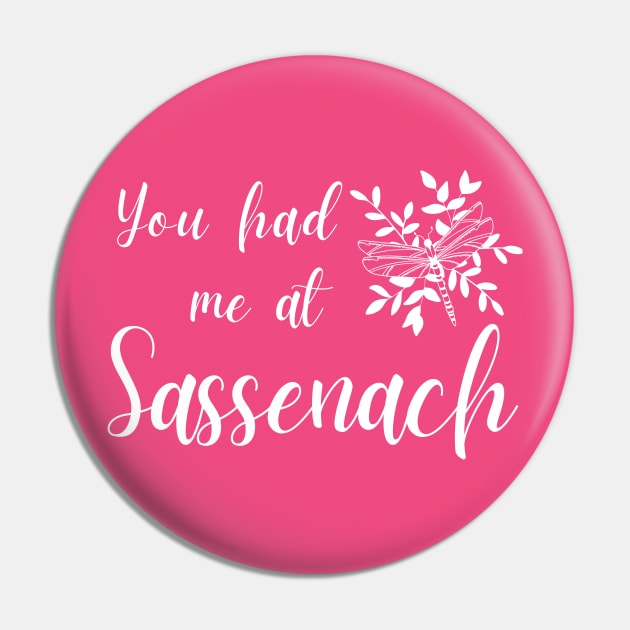 You Had Me At Sassenach Pin by MalibuSun