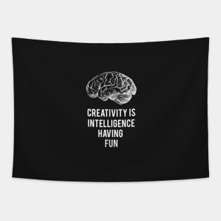 creativity is intelligence having fun Tapestry