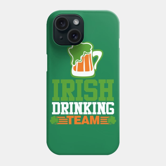 Irish Drinking Team Phone Case by DavesTees