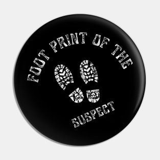 The Foot Print Of The Suspect Pin