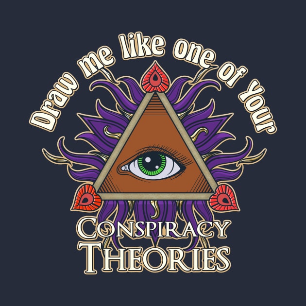 Nerdy Tee -Conspiracy Theories by KennefRiggles