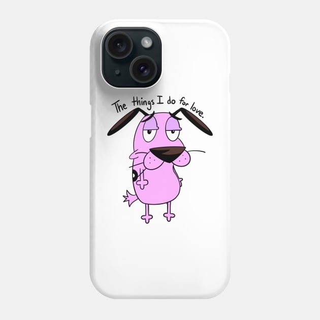 The Things I Do For Love Phone Case by moonehrules