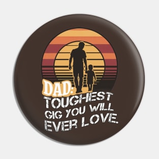 Dad Gift Ideas: Toughest Job You Will Ever Love Father's Day Pin