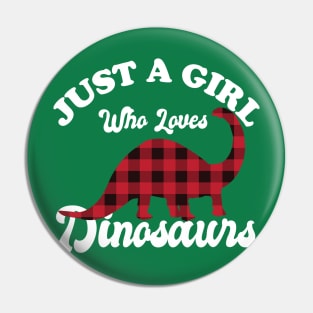 Just A Girl Who Loves Dinosaurs Pin