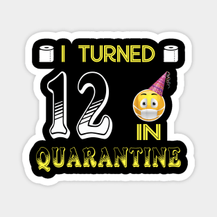 I Turned 12 in quarantine Funny face mask Toilet paper Magnet