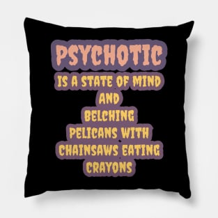 Psychotic Pillow