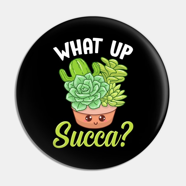 Funny What Up Succa? Punny Succulent Cactus Pun Pin by theperfectpresents