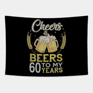 Cheers And Beers To My 60 Years Old 60th Birthday Gift Tapestry