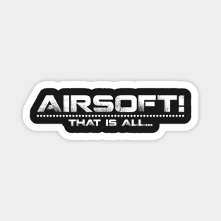 AIRSOFT - that is all Magnet