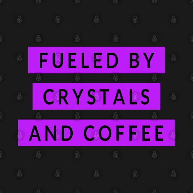 FUELED BY CRYSTALS AND COFFEE by Lin Watchorn 