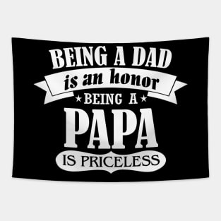 Being a dad is an honor being a papa is priceless Tapestry