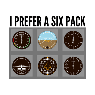 I Prefer A Six Pack // Airplane Pilot T-Shirt