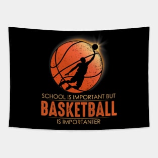 School Is Important But Basketball Is Importanter Tapestry