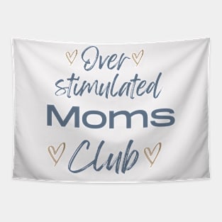 Overstimulated Moms Club Tapestry