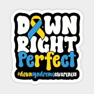 Down Syndrome Awareness Down Right Perfect Magnet