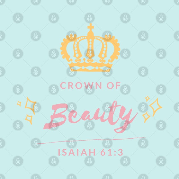 Crown of Beauty Isaiah 61:3 Isaiah 62:3 by Mission Bear